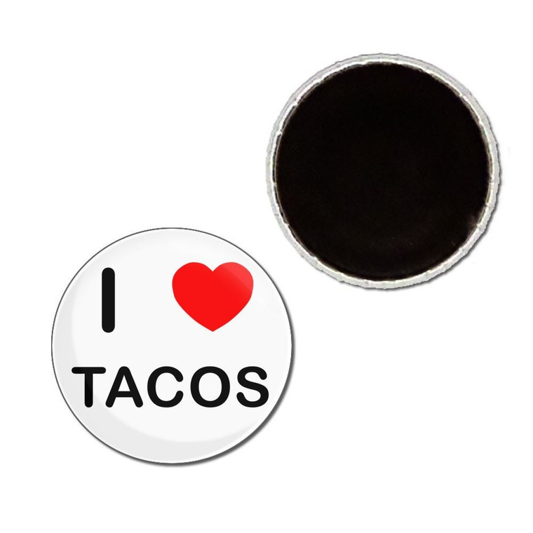 I Love Tacos - Button Badge Fridge Magnet