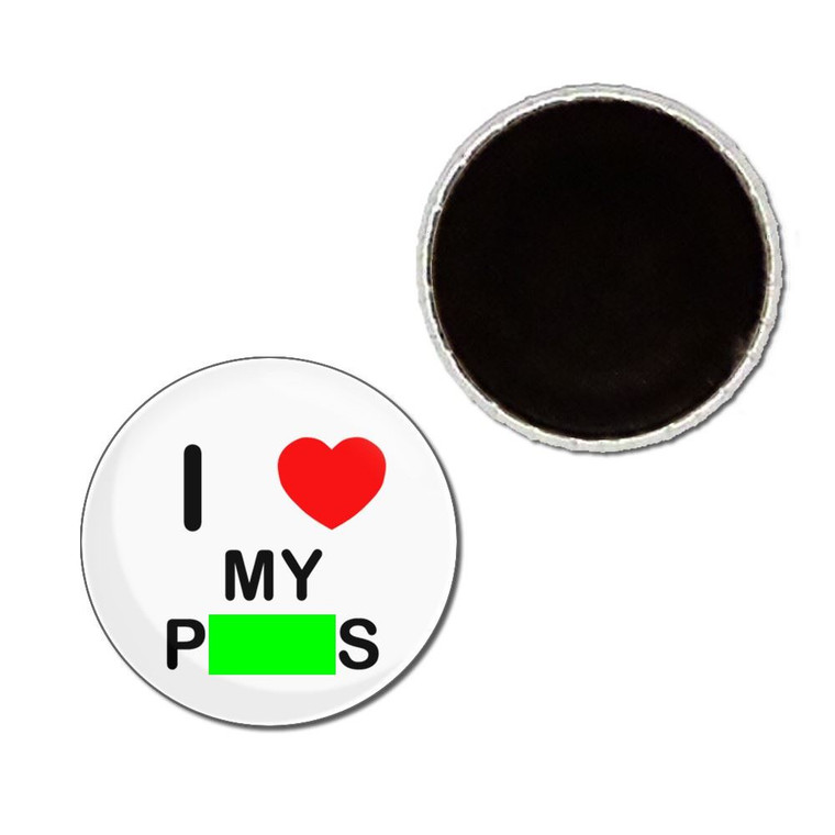 I Love My Penis - Button Badge Fridge Magnet