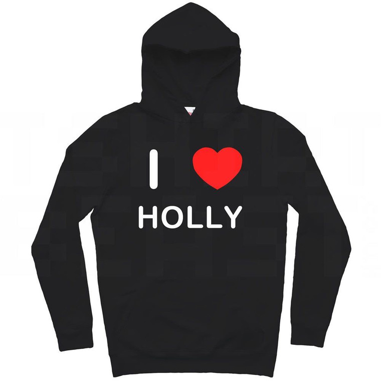 I Love Holly - Hoodie