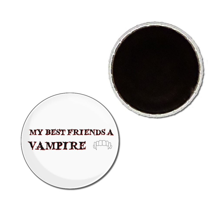 My Best Friend is a Vampire - Button Badge Fridge Magnet