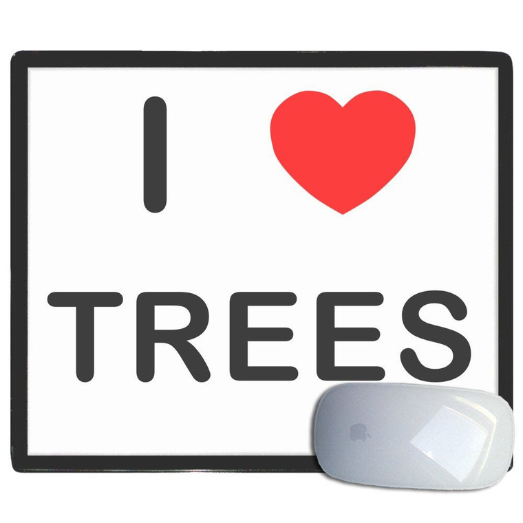 I Love Trees - Mouse Mat