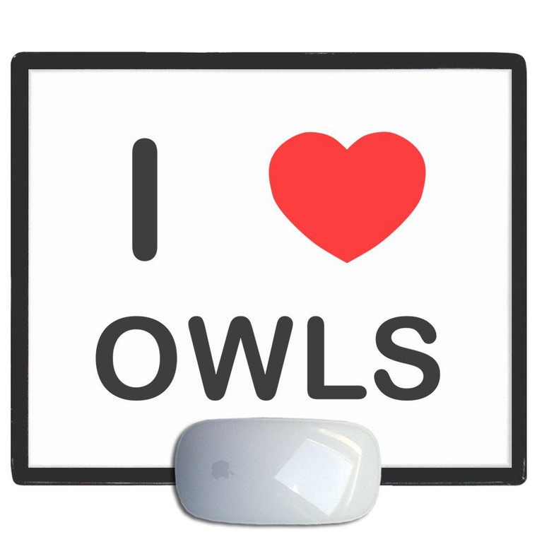 I Love Owls - Mouse Mat