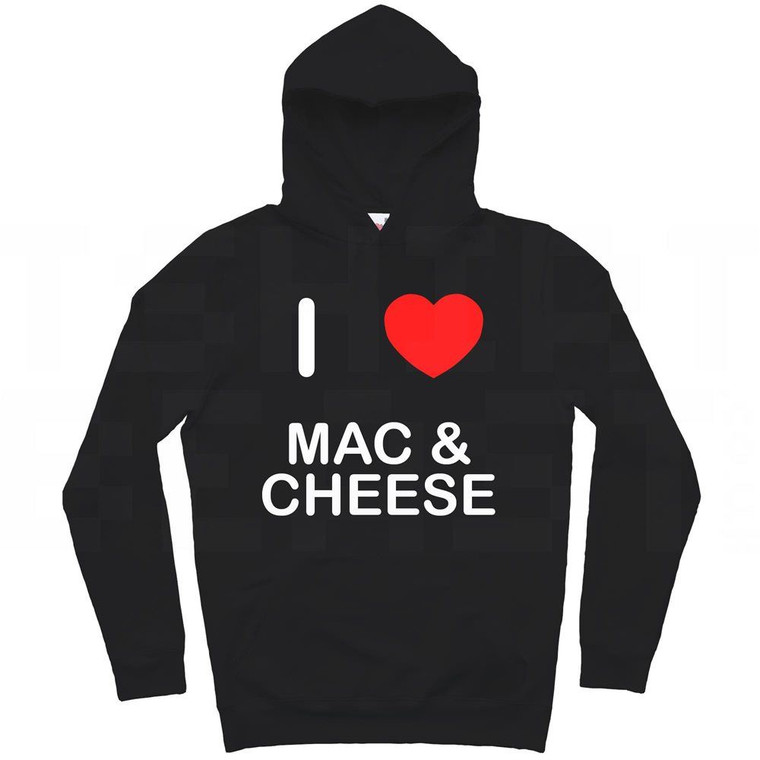 I Love Mac N Cheese - Hoodie