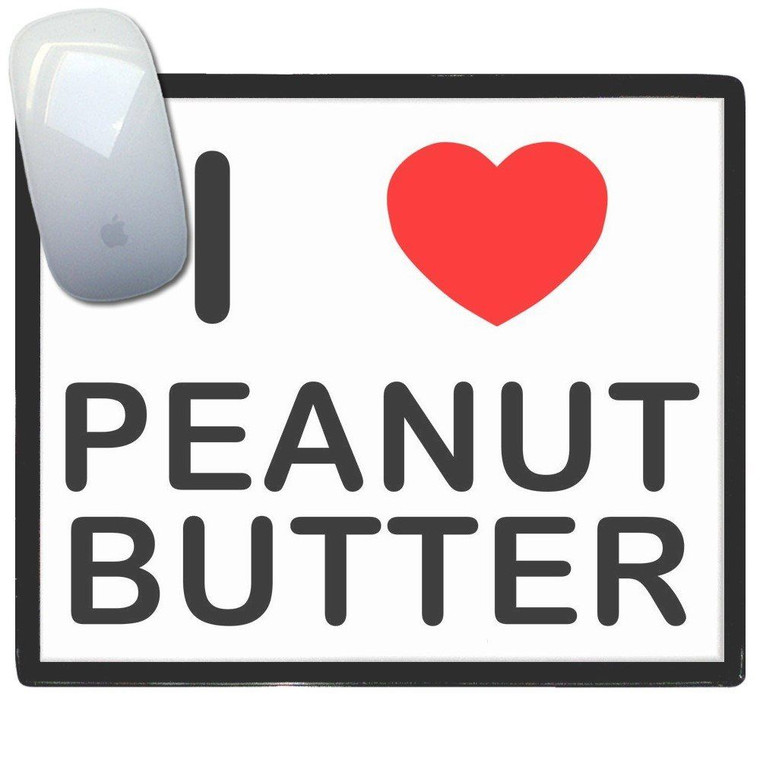 I Love Peanut Butter - Mouse Mat