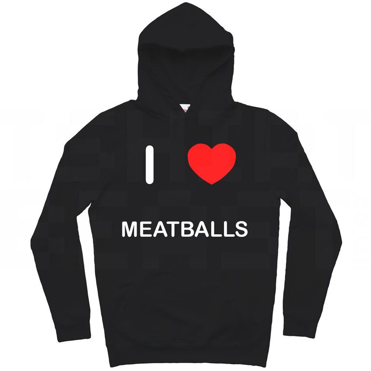 I Love Meatballs - Hoodie