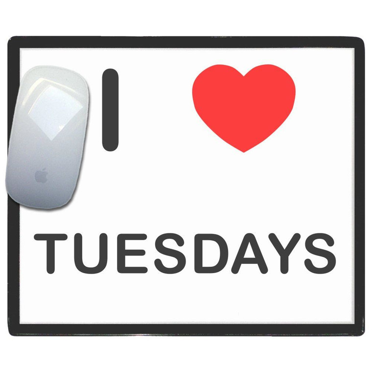 I Love Tuesdays - Mouse Mat