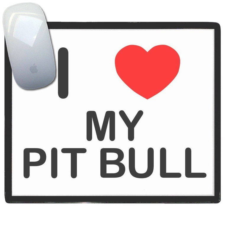 I Love My Pit Bull - Mouse Mat