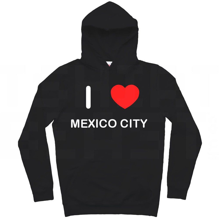 I Love Mexico City - Hoodie