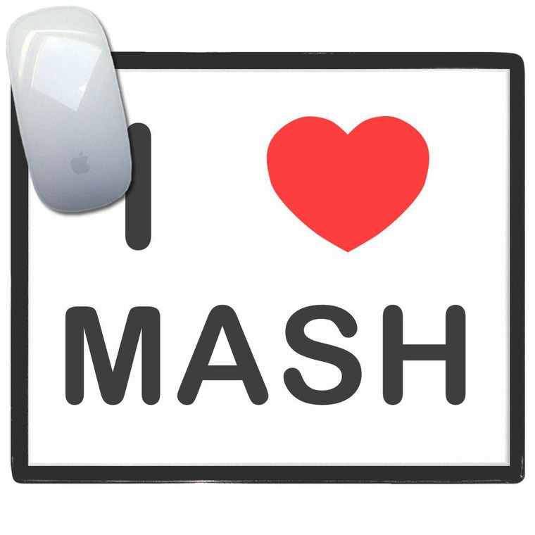 I Love Mash - Mouse Mat