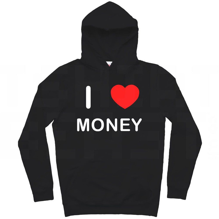 I Love Money - Hoodie