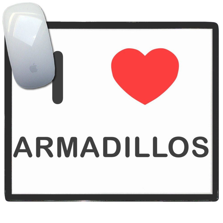 I Love Armadillos - Mouse Mat