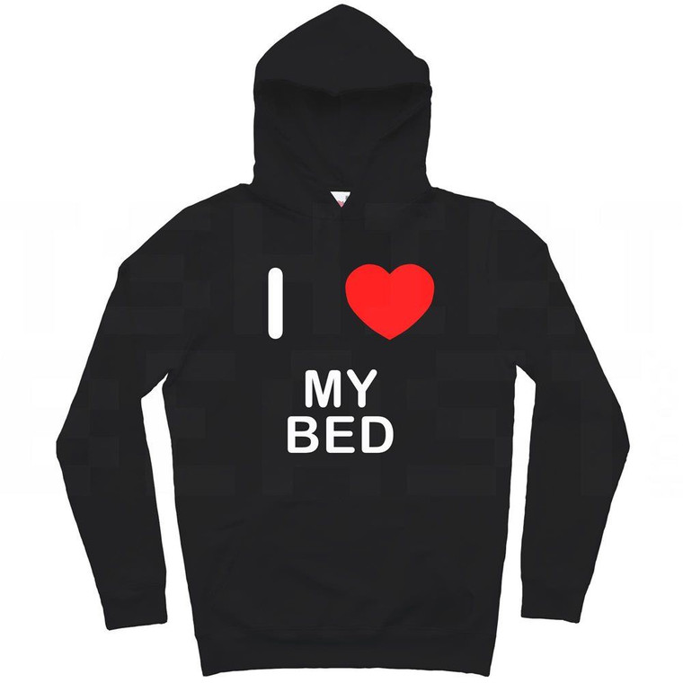 I Love My Bed - Hoodie