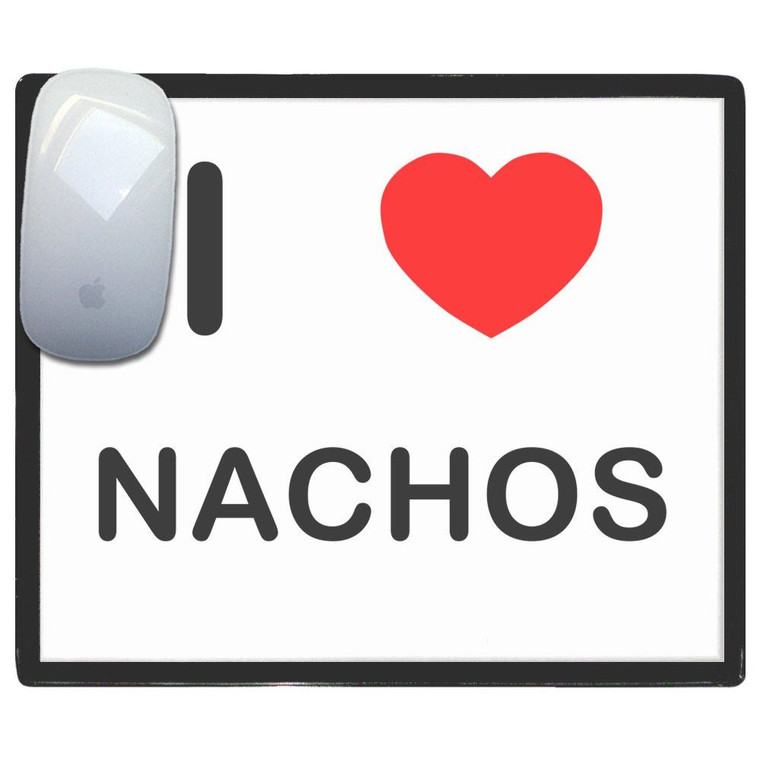 I Love Nachos - Mouse Mat