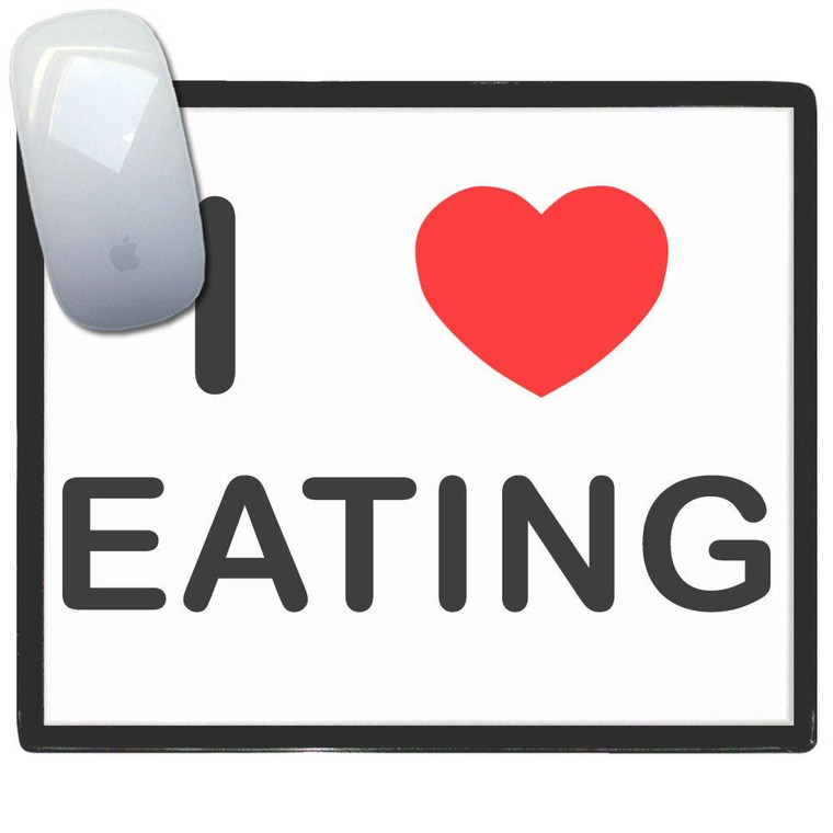 I Love Eating - Mouse Mat