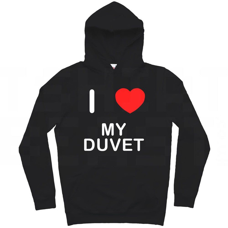I Love My Duvet - Hoodie