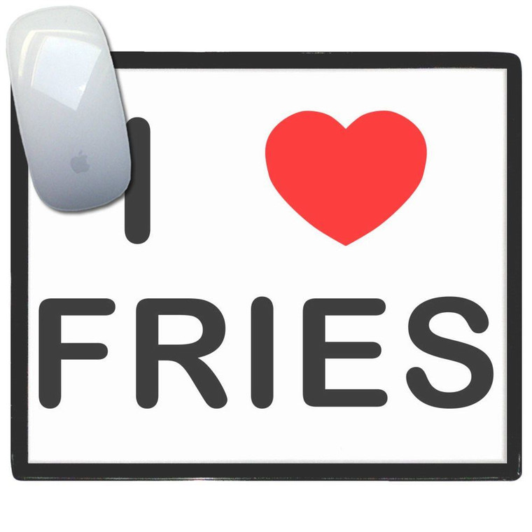 I Love Fries - Mouse Mat