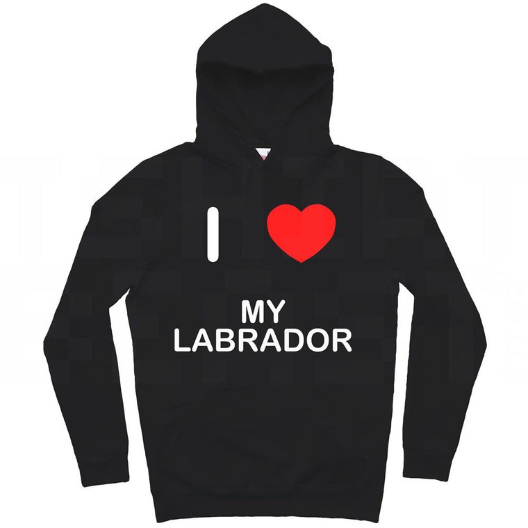 I Love My Labrador - Hoodie