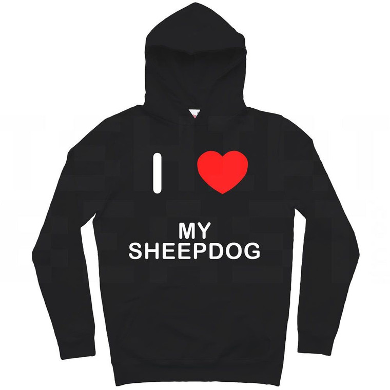 I Love My Sheepdog - Hoodie