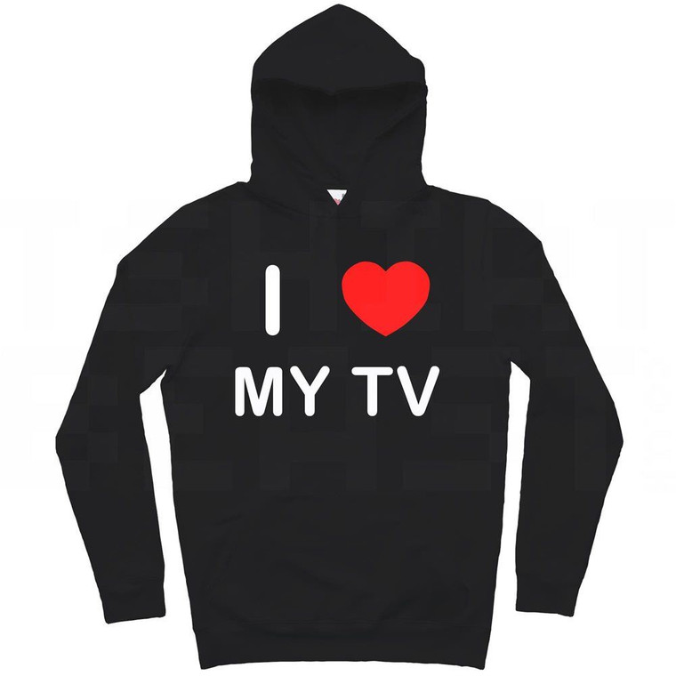 I love My Tv - Hoodie