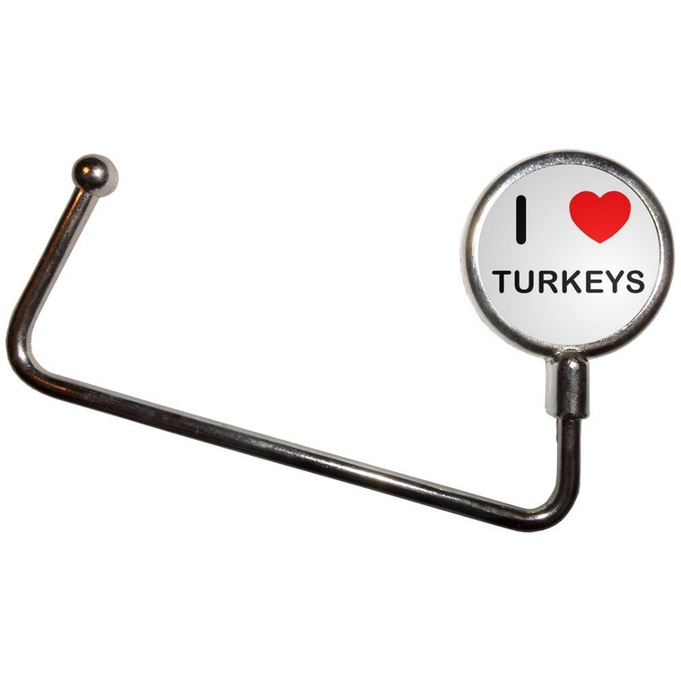 I Love Turkeys - Handbag Table Hook Hanger