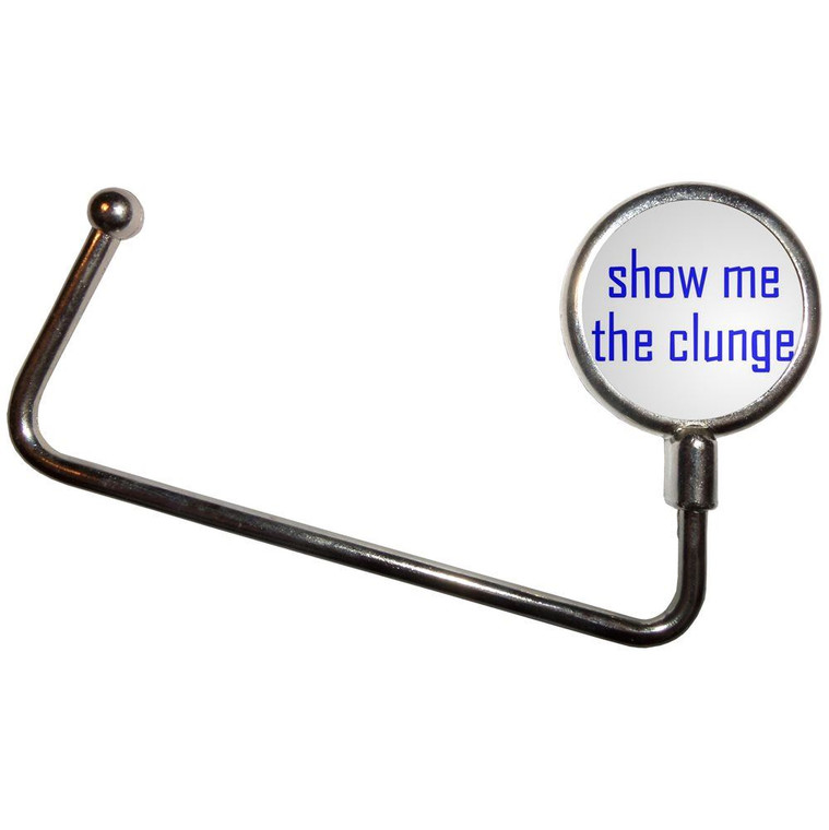 Show Me The Clunge - Handbag Table Hook Hanger