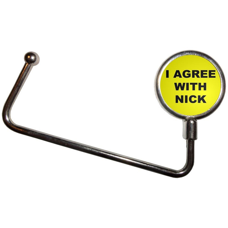 I Agree With Nick - Handbag Table Hook Hanger I Agree With Nick - Handbag Table Hook Hanger