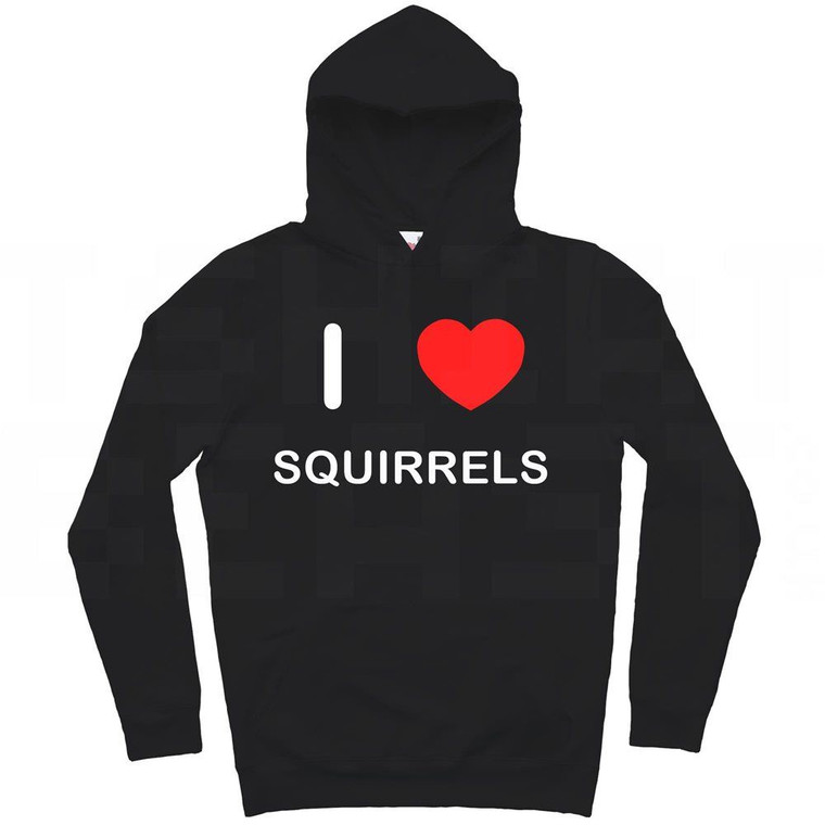 I Love Squirrels - Hoodie