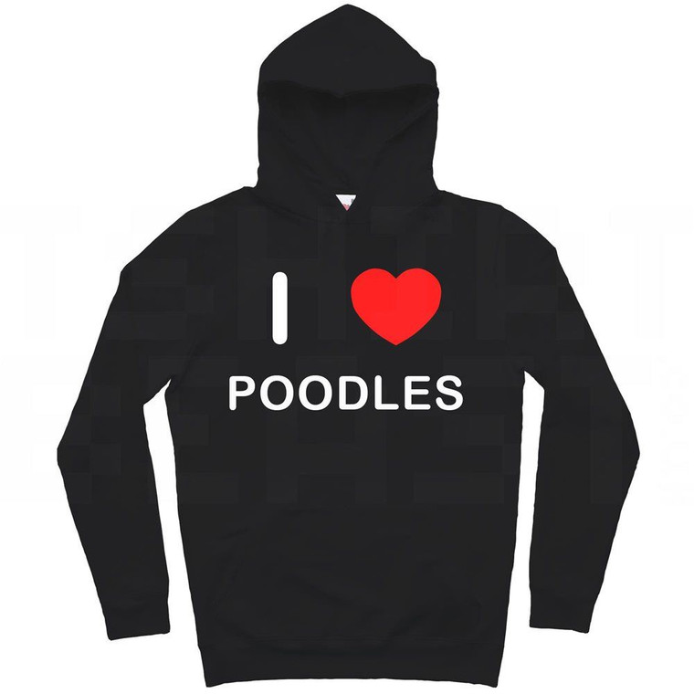 I Love Poodles - Hoodie