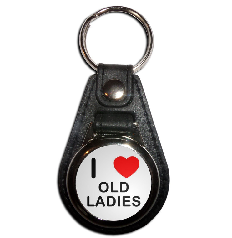 I Love Old Ladies - Plastic Medallion Key Ring