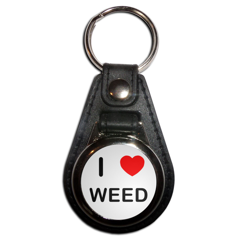 I love Weed - Plastic Medallion Key Ring