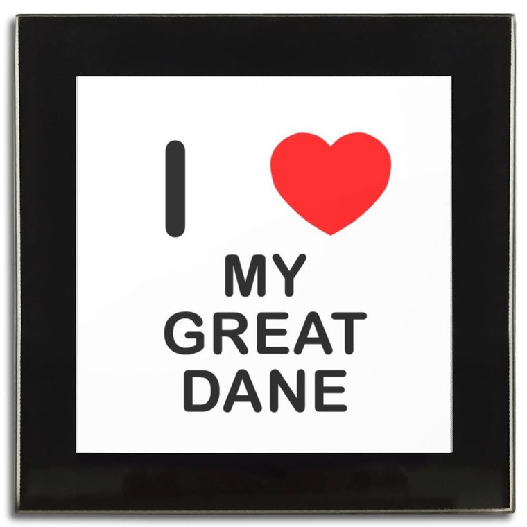 I Love My Great Dane - Square Glass Coaster