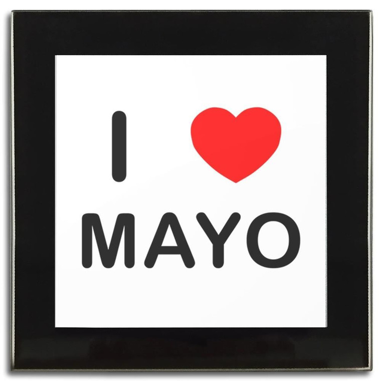 I Love Mayo - Square Glass Coaster