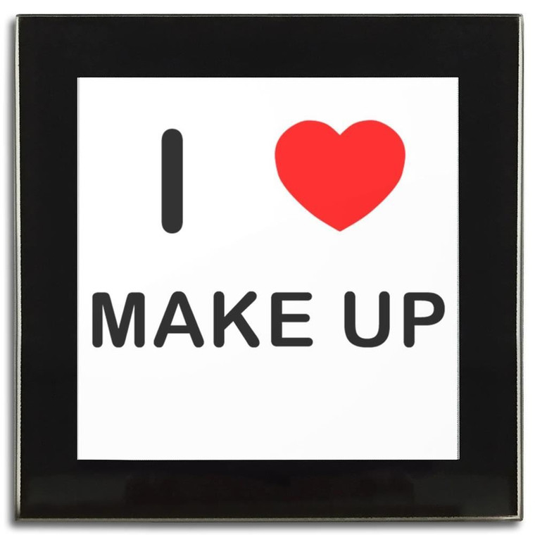 I love Make Up - Square Glass Coaster