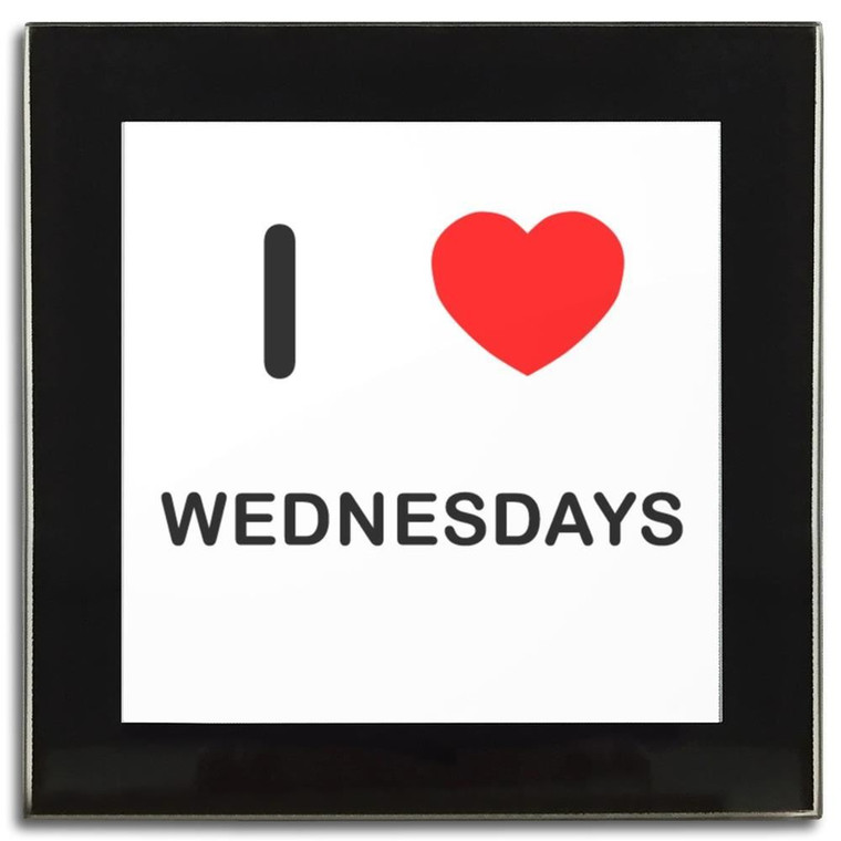 I Love Wednesdays - Square Glass Coaster