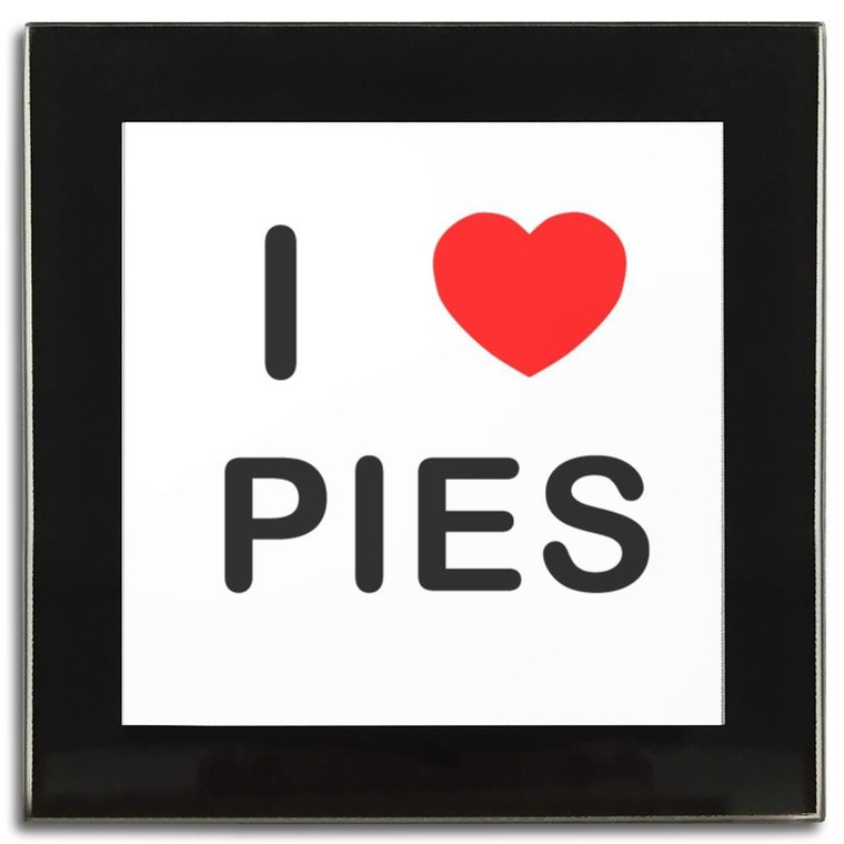 I Love Pies - Square Glass Coaster