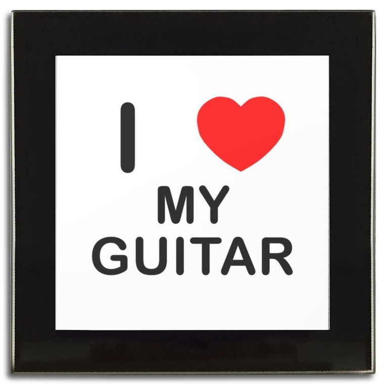 I Love My Guitar - Square Glass Coaster