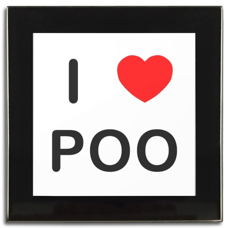 I love Poo - Square Glass Coaster