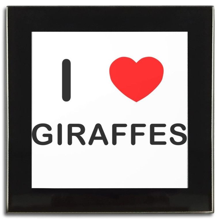 I Love Giraffes - Square Glass Coaster