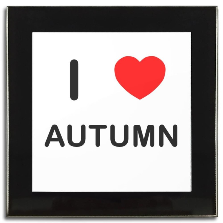 I Love Autumn - Square Glass Coaster