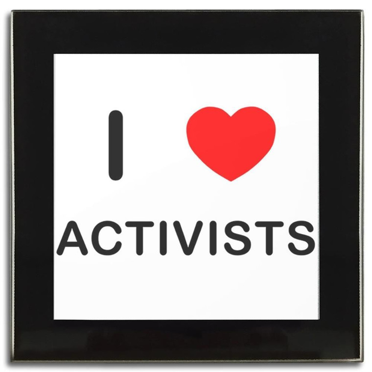 I Love Activists - Square Glass Coaster