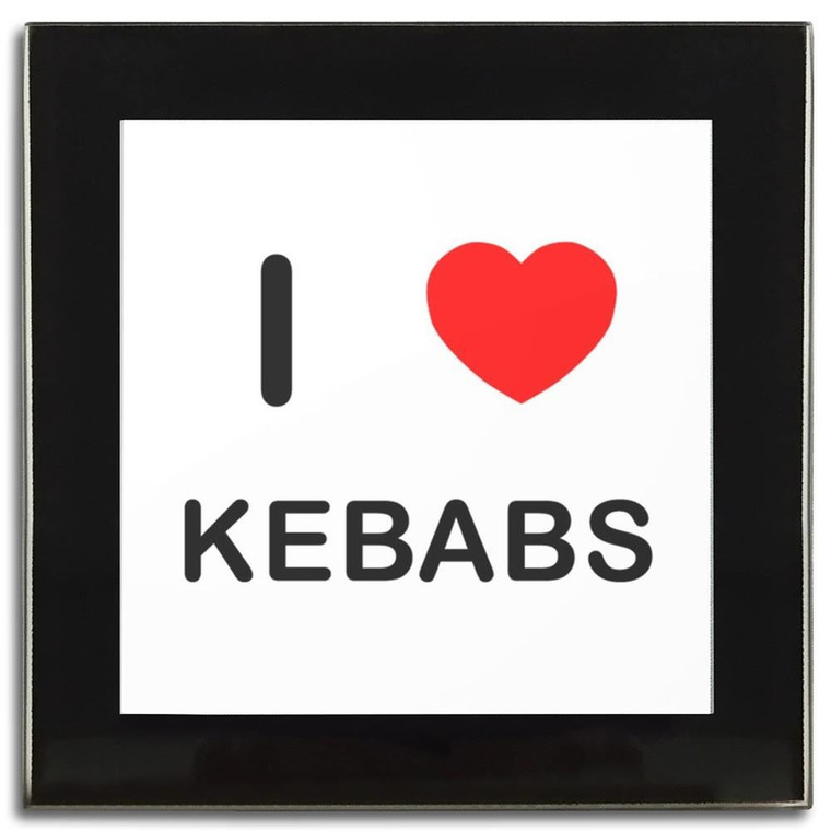 I Love Kebabs - Square Glass Coaster