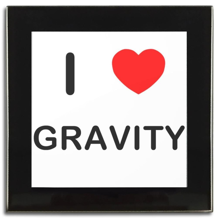 I love Gravity - Square Glass Coaster