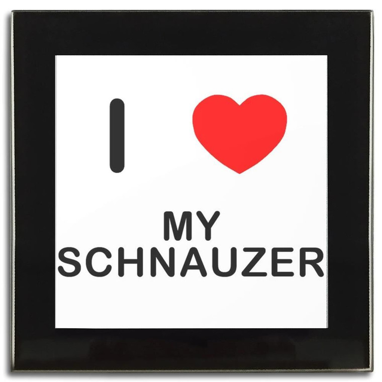 I Love My Schnauzer - Square Glass Coaster