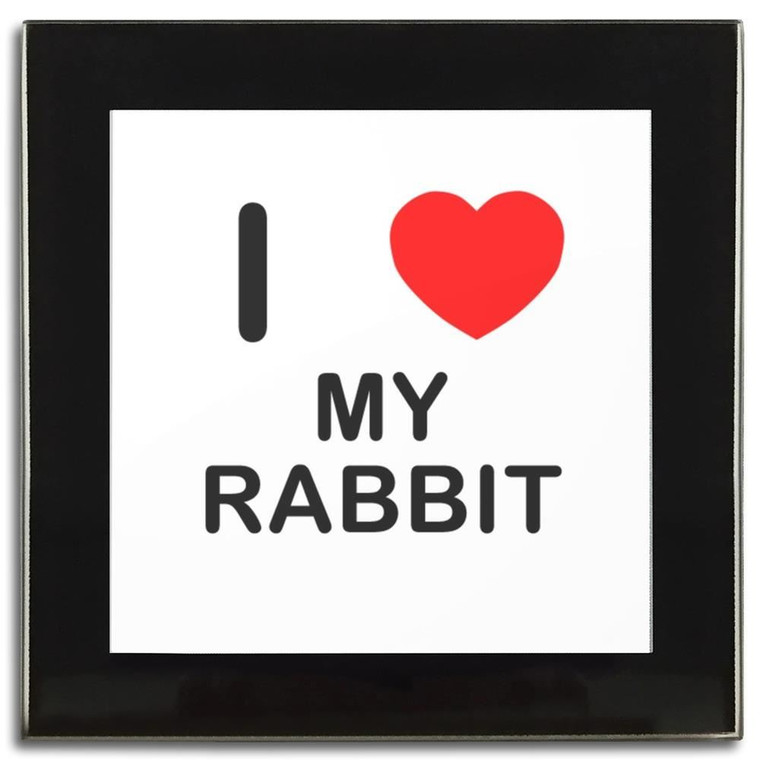 I Love My Rabbit - Square Glass Coaster