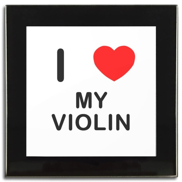 I Love My Violin - Square Glass Coaster