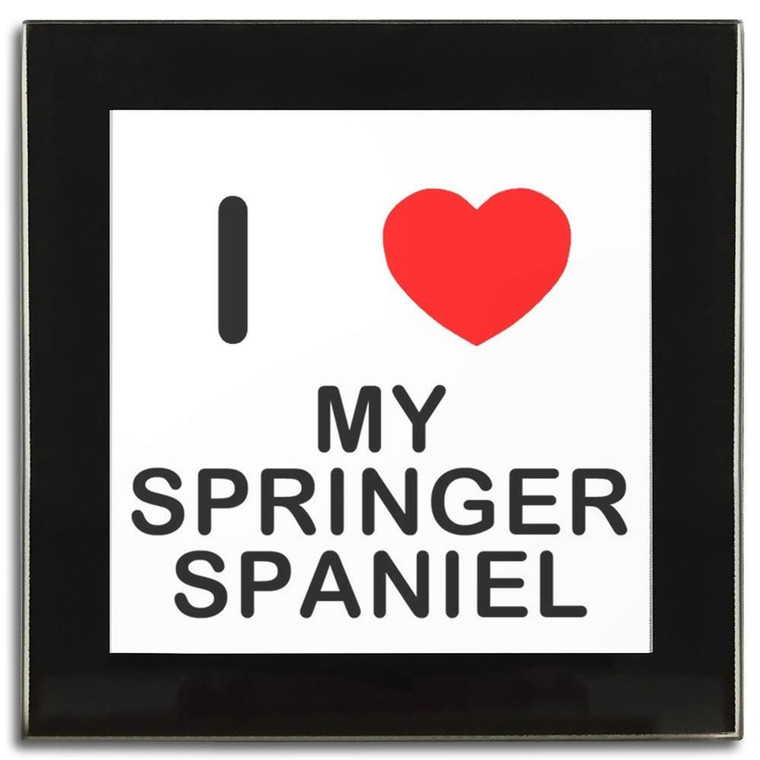 I Love My Springer Spaniel - Square Glass Coaster