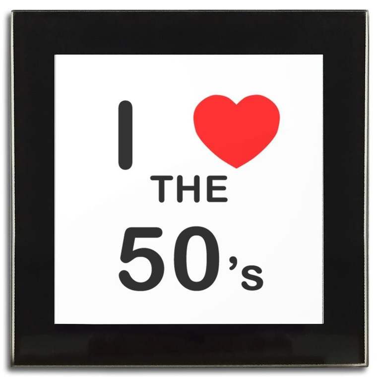 I Love The 50's - Square Glass Coaster