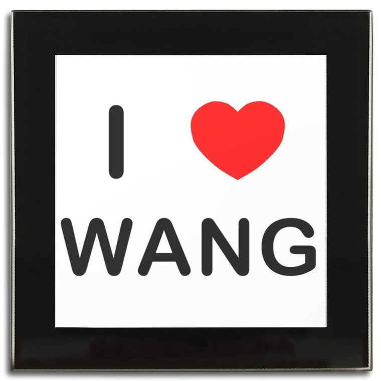 I Love Wang - Square Glass Coaster