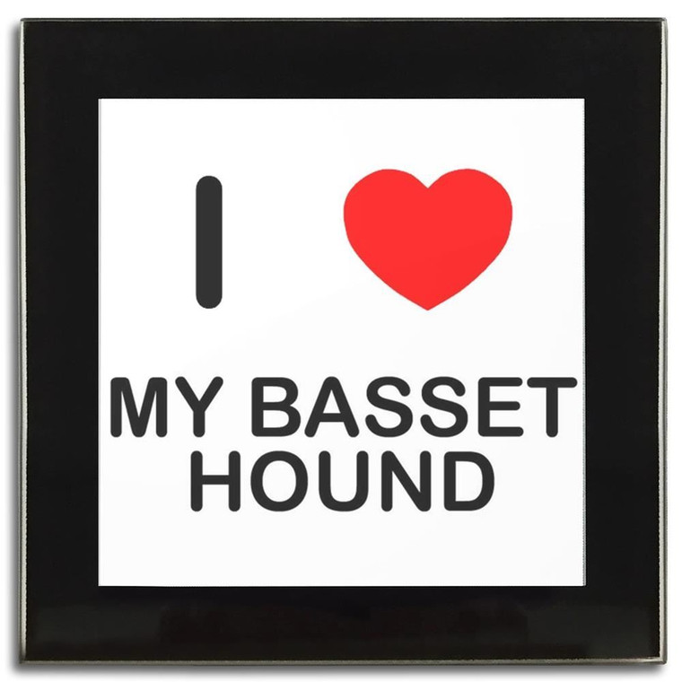 I Love My Basset Hound - Square Glass Coaster