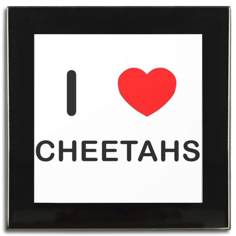 I Love Cheetahs - Square Glass Coaster